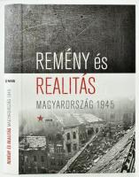 Remény és realitás Magyarország 1945.Szerk.: Horváth Zsolt, Kiss Réka. Bp., 2017., Nemzeti Emlékezet Bizottsága. Kiadói kartonált papírkötés, kiadói papír védőborítóban.