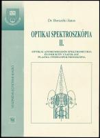 Borszéki János: Optikai spektroszkóp. II. Optikai atomemissziós spektrometria és induktív csatolású plazma tömegspektroszkópia. Veszprém, 1998., Veszprémi Egyetem. Kiadói papírkötés.
