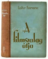 Lohr Ferenc: A filmszalag útja. Bp.,1941, Kir. M. Természettudományi Társulat. Fekete-fehér képtáblákkal. Kiadói félvászon-kötésben, kopott, foltos borítóval.