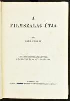 Lohr Ferenc: A filmszalag útja. Bp.,1941, Kir. M. Természettudományi Társulat. Fekete-fehér képtáblá...