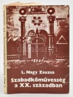 L. Nagy Zsuzsa: Szabadkőművesség a XX. században. Bp., 1977, Kossuth. Kiadói egészvászon-kötésben, kiadói papír védőborítóval, jó állapotban