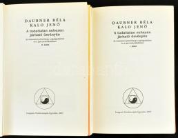 Daubner Béla Kalo Jenő: A tudattalan nehezen járható ösvényén. Az önismeret jelentősége a gyógyításb...