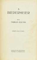 Farkas Zoltán: A biedermeier. Képmellékletekkel. Bp.,én., Singer és Wolfner. Fekete-fehér képtáblákkal illusztrált. Átkötött kissé kopott félvászon kötés.