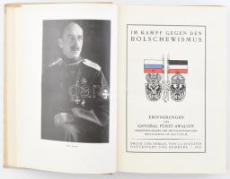 General Fürst Awaloff: Im Kampf gegen den Bolschewismus; Erinnerungen. Hamburg, 1925. Glückstadt und...