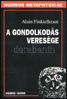 Alain Finkelkraut: A gondolkodás veresége. Bp., 1996. Osiris. Kiadói papírkötésben