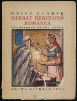 Heine Henrik: Sabbat hercegnő románca. Bp., 1920. Awiwa kiadás. Kiadói papírkötésben, borítón szakadással