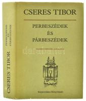 Cseres Tibor: Perbeszédek és párbeszédek. Dedikált példány! Bp., 1986. Magvető. Kiadói vászonköés, papír védőborítóval