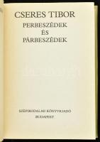 Cseres Tibor: Perbeszédek és párbeszédek. Dedikált példány! Bp., 1986. Magvető. Kiadói vászonköés, p...