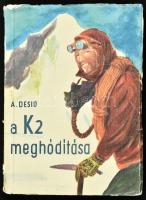 A. Desio: A K2 meghódítása. Bp., 1957. TK .Kiadói papírkötésben
