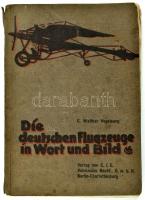 Die deutschen Flugzeuge in Wort und Bild. Berlin, 1912. Leipzig. Kiadói papírkötésben Foltos lapokkal,. kissé sérült borítóval