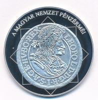 DN "A magyar nemzet pénzérméi - Az első magyar ezüst poltura 1657-1705" Ag emlékérem (10,37g/0.999/35mm) T:PP