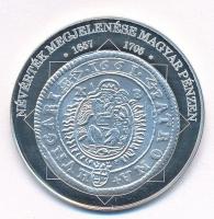 DN "A magyar nemzet pénzérméi - Névérték megjelenése magyar pénzen 1657-1705" Ag emlékérem...