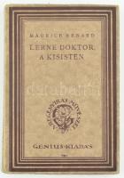 Renard, Maurice: Lerne doktor, a kisisten. Bp., Genius. Kiadói papírkötés, kissé kopottas állapotban.