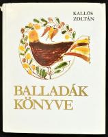 Kallós Zoltán: Balladák könyve. Élő erdélyi és moldovai népballadák. 1973, Magyar Helikon. Kiadói egészvászon kötés, sérült papír védőborítóval.