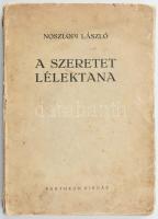 Noszlopi László: A szeretet lélektana és bölcselete. Bp.,1944,Pantheon. Kiadói szakadt papírkötés