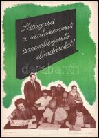 cca 1950-60 Látogasd a szakszervezeti ismeretterjesztő előadásokat. Propaganda plakát. Ofszet, papír. Lapszéli apró szakadásokkal. 41×29 cm