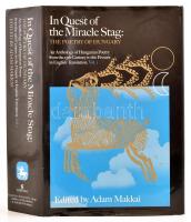 In quest of the Miracle Stag: The poetry of Hungary. ed: Makkai Adam. Foreword by Arpad Göncz. Illinois, 1996. Atlantis-Centaur. Egészvászon kötésben, papír védőborítóval