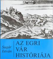 Sugár István: Az egri vár históriája. Bp., 1991, Zrínyi. Második kiadás. Fekete-fehér képekkel illusztrálva. Kiadói papírkötésben