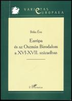 Bóka Éva: Európa és az Oszmán Birodalom a XVI-XVII. században. Az európai egységgondolat politikai eszmetörténetének kezdetei. Bp., 2004, LHarmattan. Kiadói papírkötés, utolsó néhány oldalon tollas aláhúzásokkal.