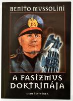 Benito Mussolini: Fasizmus doktrínája és egyéb világnézeti munkája. Gondolatok. A korporatív állam. Bp., 2000., Gede. Kiadói papírkötés, foltos lapokkal.