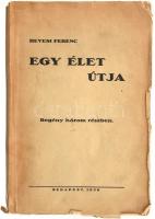 Hevesi Ferenc: Egy élet útja. Reverend Doubleweight változásai. Bp.,1939, szerzői (Gewürcz Ferdinánd könyvnyomda). Kiadói papírkötésben, sérült gerinccel és borítóval, helyenként sérült lapokkal (feltehetően a felvágás során keletkezett sérülések).