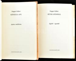 Popper Gábor: Képzeld, apu. Apám emlékeim.; Séták apámmal. Együtt-egyedül. Visszaemlékezések Popper ...