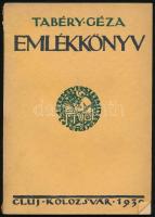 Tabéry Géza: Emlékkönyv. Kolozsvár, 1930, Erdélyi Szépmíves Céh. Kiadói papírkötés, gerincnél szakadt, ajándékozási sorokkal, kopottas állapotban.