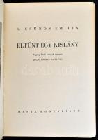 B. Csűrös Emília: Eltűnt egy kislány! Regény fiatal leányok számára. Biczó András rajzaival. Bp., 19...