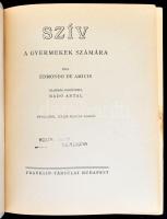 Edmondo de Amicis: A szív. A gyermekek számára. Ford.: Radó Antal. Bp.,[1933.],Franklin, 1 t.+272 p....
