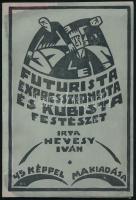 Hevesy Iván: Futurista, expresszionista és kubista festészet. 1919, Ma kiadása. Kiadói papírkötés, restaurált, jó állapotban.