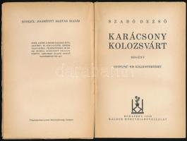 Szabó Dezső: Karácsony Kolozsvárt. Regény. Egyszerű kis koldustörténet. Bp., 1932., Káldor, (Világos...