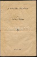 Fokteóy Balázs: A királycsinálók. I. köt.: A kisebbik Andrássy. Bp., 1922., nyn. , 8 p. Papírkötésbe...