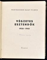 Nagybaczoni Nagy Vilmos: Végzetes esztendők 1938-1945. Bp., 1947, Körmendy. 1 t.+272 p. Első kiadás....