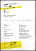 2011 Moholy Nagy László - The art of light. Szerk.: Oltai Kata. Bencsik Barnabás előszavával. Kiállí...