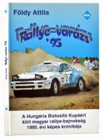 Földy Attila: Rallye-varázs 95. 1995, General Press. Kiadói kartonált kötés, jó állapotban.