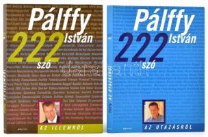 2 db Pálffy István: 222 szó az utazásról + 222 szó az illemről. 2003, 2004, Pro Europa. Kiadói kartonált kötés, papír védőborítóval, jó állapotban.