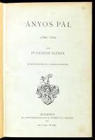 Császár Elemér: Ányos Pál. (1756-1784.) Magyar Történeti Életrajzok. [XXVIII. évfolyam, 1-3. füzet.] Szerk.: Dézsi Lajos. Bp., 1912, Magyar Történelmi Társulat,(Athenaeum-ny.),255 p.+ 6 t. Oldalszámozáson belül gazdag képanyaggal illusztrált. Későbbi átkötött aranyozott gerincű félvászon-kötés, a borítón kis kopásnyomokkal.