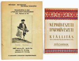 2 db művészeti katalógus: Népművészeti és iparművészeti kiállítás, 1953, Műcsarnok. 30 p. és fekete-fehér illusztrációk + Művészeti metszetek, értékes térképek. Művészetkiállítás s Fókusz Könyváruházban, 1985. 23+3 p., fekete-fehér illusztrációkkal.