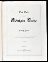 Georg Horn: Das Buch von der Königin Luise. Berlin, 1885, G. Grote'sche Verlagsbuchhandlung. 4....