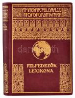 Felfedezők Lexikona. Szerk.: Dr. Kéz Andor. Magyar Földrajzi Társaság Könyvtára. Bp.,[1937], Franklin, 162 p. Kiadói dúsan aranyozott egészvászon sorozatkötésben, a borítón kopásnyomokkal.