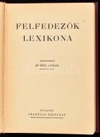 Felfedezők Lexikona. Szerk.: Dr. Kéz Andor. Magyar Földrajzi Társaság Könyvtára. Bp.,[1937], Frankli...