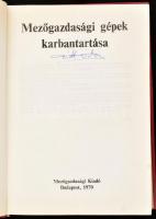 Mezőgazdasági gépek karbantartása. Szerk.: Szász János. Bp., 1970., Mezőgazdasági Kiadó. Kiadói fest...