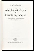 Erwin Brecher: A logikai rejtvények és fejtőrök nagykönyve. A valaha is kitalált legjobb rejtvények ...