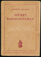 Arnóthy Kriszta: Szüret Badacsonyban. Novellák. München, 1952., Hunnia, 92 p. Emigráns kiadás. Kiadói papírkötés, foltos, bélyegzéssel és bejegyzéssel.
