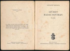 Arnóthy Kriszta: Szüret Badacsonyban. Novellák. München, 1952., Hunnia, 92 p. Emigráns kiadás. Kiadó...