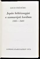 Louis Frédéric: Japán hétköznapjai a szamurájok korában 1185-1603. Bp., 1968. Gondolat. Kiadói vászo...