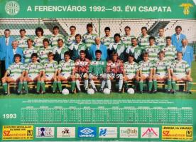 1993 A Ferencváros 1992-1993. évi labdarúgó csapata, naptár/plakát, sarkain és szélein sérült, 66x48 cm