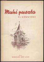 Marjalaki Kiss Lajos: Muhi puszta és környéke. Miskolc, 1955., Borsod-Abaúj-Zemplénmegyei Tanács VB. Népművelési Osztálya, 51 p. Szövegközti illusztrációkkal. Kiadói papírkötés, az illusztrációkat részben kiszínezték. Megjelent 1000 példányban.   A szerző, Marjalaki Kiss Lajos (1887-1972) régész, történész, geográfus, helytörténész (Miskolc és környéke) által K. Kovács Péter (1912-1981) néprajzkutató, etnográfus részére DEDIKÁLT példány.