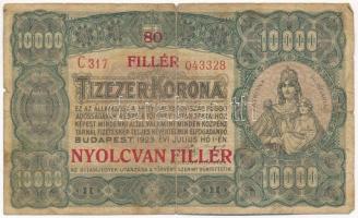 1923. 10.000K "C317 043328" "80 fillér" felülnyomással T:III szakadások, kis lyuk Adamo K42/2B