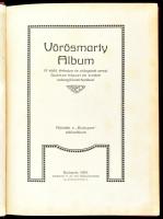 Vörösmarty Album. A költő életrajza és válogatott versei. Számos képpel és eredeti szövegillusztráci...